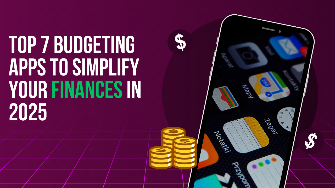 top 7 budgeting apps simplify finances 2025